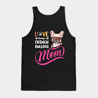 Being A French Bulldog Mom I Love My Bull Dog Mommy Mother Tank Top